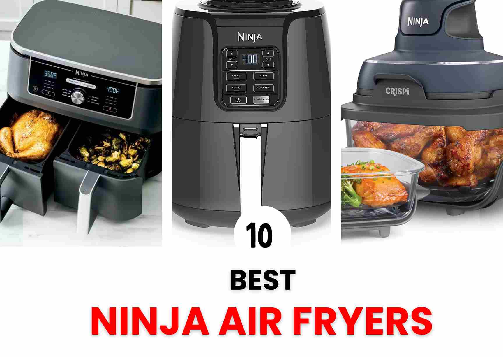 10 Best Ninja Air Fryers for Perfect Cooking Every Time | ninja air fryers reviews