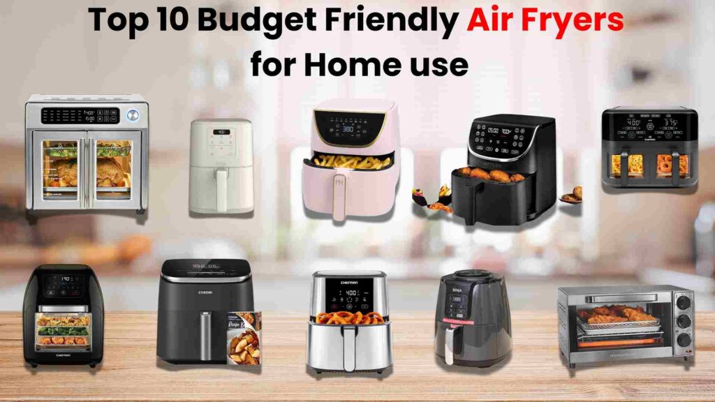 Top 10 Budget Friendly Air Fryers for Home use | how do air fryers work